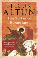Selcuk Altun - The Sultan of Byzantium - 9781846591488 - V9781846591488