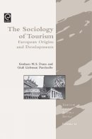 Graham Dann - The Sociology of Tourism. European Origins and Developments.  - 9781846639883 - V9781846639883