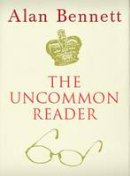 Alan Bennett - The Uncommon Reader - 9781846680496 - KKD0008952