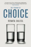 Renata Salecl - The Tyranny of Choice - 9781846681868 - V9781846681868