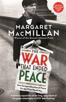 Professor Margaret Macmillan - The War that Ended Peace: How Europe abandoned peace for the First World War - 9781846682735 - V9781846682735