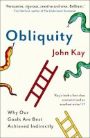 John Kay - Obliquity: Why Our Goals Are Best Achieved Indirectly. John Kay - 9781846682896 - V9781846682896