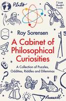 Roy Sorensen - A Cabinet of Philosophical Curiosities - 9781846685224 - V9781846685224
