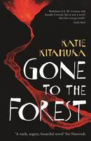 Katie Kitamura - Gone to the Forest - 9781846689246 - V9781846689246