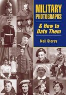 Neil R. Storey - Military Photographs and How to Date Them (Family History) - 9781846741524 - V9781846741524