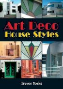 Trevor Yorke - Art Deco House Styles - 9781846742477 - V9781846742477