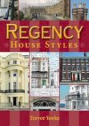 Trevor Yorke - Regency House Styles - 9781846743108 - V9781846743108