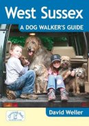 David Weller - West Sussex: A Dog Walker's Guide - 9781846743320 - V9781846743320
