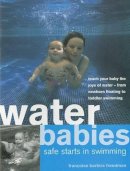 Francoise Freedman - Water Babies Safe Starts in Swimming - 9781846811524 - 9781846811524