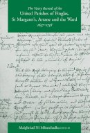 Maighread Ni Mhurchadha - The Vestry Records of the United Parishes of Finglas, St Margarets, Artane and the Ward, 1657-1758 - 9781846820526 - 9781846820526