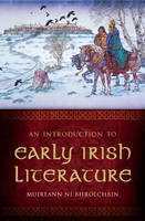 Muireann Ni Bhrolchain - An Introduction to Early Irish Literature - 9781846821776 - V9781846821776