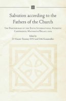 D. Vincent Twomey (Ed.) - Salvation in the Fathers of the Church:  Proceedings of the Sixth International Patristic Conference, Maynooth/Belfast 2005 - 9781846822001 - V9781846822001