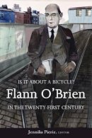 Jennika Baines - 'Is it about a bicycle?': Flann O'Brien in the Twenty-First Century - 9781846822407 - V9781846822407