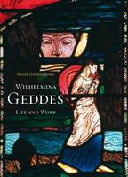 Bowe, Nicola Gordon - Wilhelmina Geddes: life and work - 9781846825323 - 9781846825323