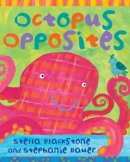 Stella Blackstone - Octopus Opposites - 9781846865916 - V9781846865916