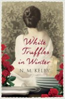 N. M. Kelby - White Truffles in Winter - 9781846882470 - KSG0006146