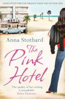 Anna Stothard - The Pink Hotel - 9781846882975 - V9781846882975