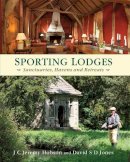 J. C. Jeremy Hobson - Sporting Lodges - Then & Now - 9781846891687 - V9781846891687