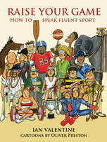 Ian Valentine - Raise Your Game: How to Speak Fluent Sport - 9781846892332 - 9781846892332