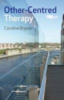 Caroline Brazier - Other-Centred Therapy - 9781846942372 - V9781846942372