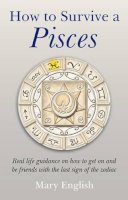 Mary English - How to Survive a Pisces - 9781846942525 - V9781846942525