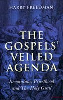 Harry Freedman - The Gospels' Veiled Agenda - 9781846942600 - V9781846942600