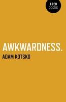 Adam Kotsko - Awkwardness - 9781846943911 - V9781846943911