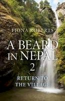 Fiona Roberts - Beard in Nepal 2. Return to the Village - 9781846944444 - V9781846944444
