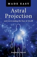 Stephanie Sorrell - Astral Projection Made Easy - 9781846946110 - V9781846946110