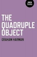 Graham Harman - The Quadruple Object - 9781846947001 - V9781846947001