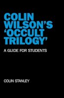 Stanley, Colin - Colin Wilson's 'occult Trilogy' - 9781846947063 - V9781846947063