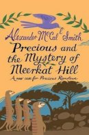 Mccall Smith - Precious and the Mystery of Meerkat Hill - 9781846972546 - 9781846972546