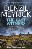 Denzil Meyrick - The Last Witness: A D.C.I. Daley Thriller - 9781846972881 - V9781846972881