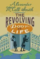 Alexander Mccall Smith - The Revolving Door of Life: A 44 Scotland Street Novel - 9781846973284 - 9781846973284
