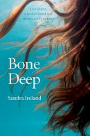 Sandra Ireland - Bone Deep - 9781846974182 - KTK0100026