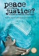 Chandra Lekha Sriram (Ed.) - Peace versus Justice?: The Dilemmas of Transitional Justice in Africa - 9781847010216 - V9781847010216