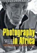 Richard Vokes (Ed.) - Photography in Africa: Ethnographic Perspectives - 9781847010537 - V9781847010537