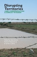 J Gertel - Disrupting Territories: Land, Commodification & Conflict in Sudan - 9781847010544 - V9781847010544