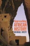 Michael Brett - Approaching African History - 9781847010636 - V9781847010636