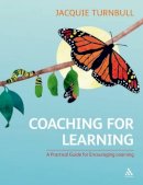 Jacquie Turnbull - Coaching for Learning: A Practical Guide for Encouraging Learning - 9781847061065 - V9781847061065