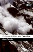 Clare Carlisle - Kierkegaard´s ´Fear and Trembling´: A Reader´s Guide - 9781847064615 - V9781847064615