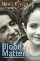 Masha Gessen - Blood Matters: A Journey Along The Genetic Frontier - 9781847080783 - V9781847080783