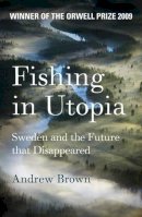 Andrew Brown - Fishing in Utopia - 9781847080813 - V9781847080813
