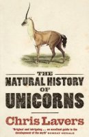 Chris Lavers - The Natural History of Unicorns - 9781847081179 - V9781847081179
