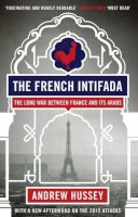 Obe Andrew Hussey - The French Intifada: The Long War Between France and its Arabs - 9781847082596 - V9781847082596