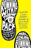 Mark Rowlands - Running with the Pack: Thoughts From the Road on Meaning and Mortality - 9781847082633 - V9781847082633