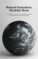 Romesh Gunesekera - Monkfish Moon - 9781847084187 - V9781847084187