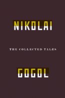 Nikolai Gogol - The Collected Tales of Nikolai Gogol - 9781847084217 - V9781847084217
