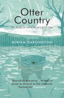 Miriam Darlington - Otter Country: In Search of the Wild Otter - 9781847084866 - V9781847084866
