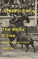Roth, Joseph - White Cities - 9781847086204 - V9781847086204